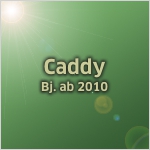 Caddy ab 2010
