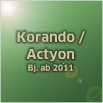 Korando + Actyon ab 2011