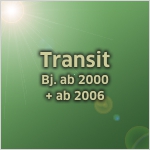 Transit ab 2000 + ab 2006